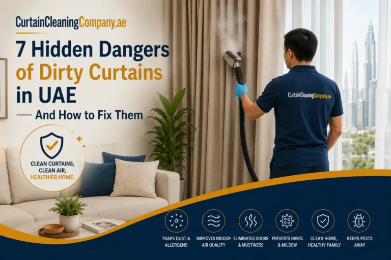 7 Hidden Dangers of Dirty Curtains in UAE